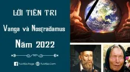 Tiên tri năm 2022 của Vanga và Nostradamus về thảm họa thế giới