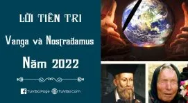 Tiên tri năm 2022 của Vanga và Nostradamus về thảm họa thế giới